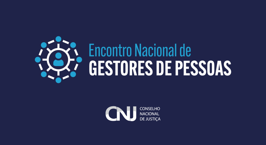 Encontro Nacional debate inovação e política de cuidado na gestão de pessoas do Judiciário